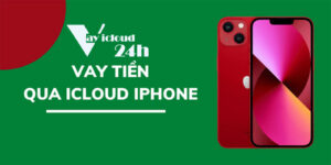 vay icloud uy tín vayicloud24h